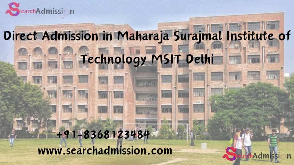 Direct Admission in Maharaja Surajmal Institute of Technology MSIT Delhi