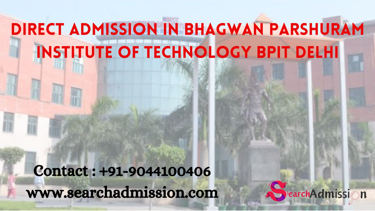 DIRECT ADMISSION IN BHAGWAN PARSHURAM INSTITUTE OF TECHNOLOGY BPIT Delhi