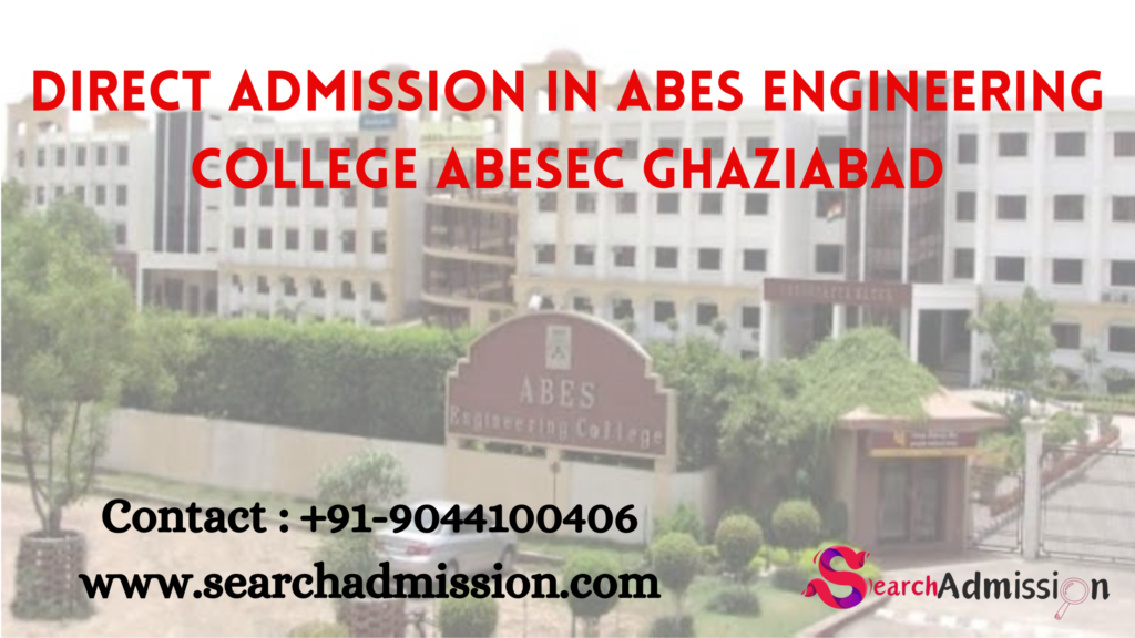 DIRECT ADMISSION in ABES ENGINEERING COLLEGE ABESEC GHAZIABAD